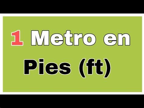 pies a metros|1 metro cuantos pies son.